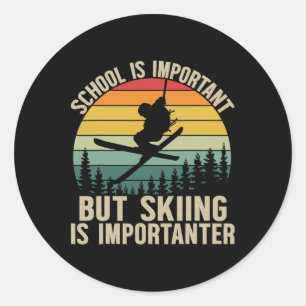 School Is Important But Skiing Is Importanter Funn Classic Round Sticker