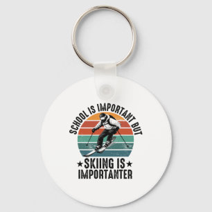 School Is Important But Skiing Is Importanter Funn Key Ring