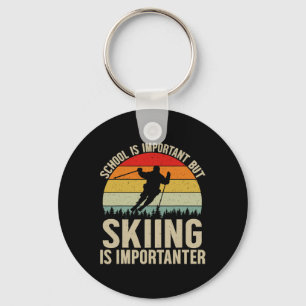 School Is Important But Skiing Is Importanter Funn Key Ring