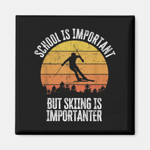 School Is Important But Skiing Is Importanter Funn Magnet