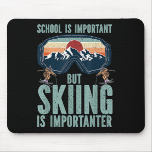 School Is Important But Skiing Is Importanter Funn Mouse Pad