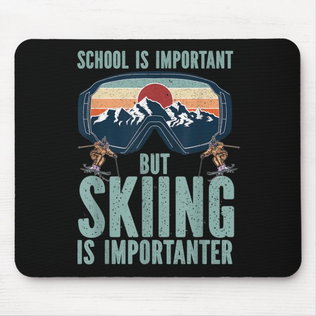 School Is Important But Skiing Is Importanter Funn Mouse Pad (Front)