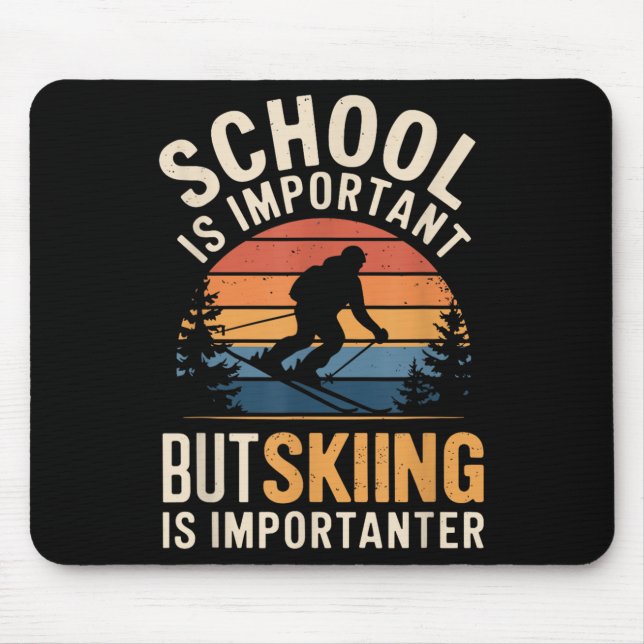School Is Important But Skiing Is Importanter Funn Mouse Pad (Front)