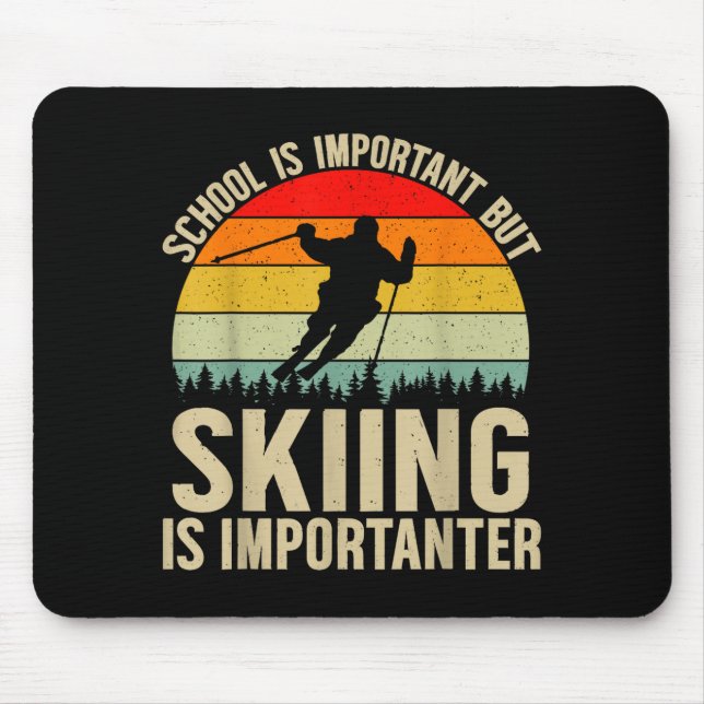 School is important but skiing is importanter funn mouse pad (Front)