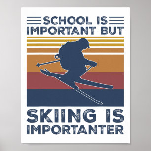 School Is Important But Skiing Is Importanter Funn Poster
