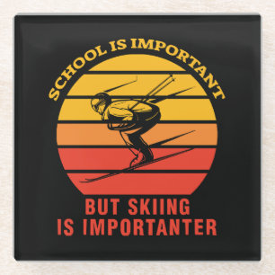 School Is Important But Skiing Is Importanter Glass Coaster