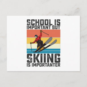 School Is Important But Skiing Is Importanter Postcard