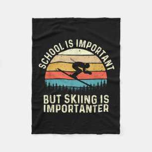 School Is Important But Skiing Is Importanter - Re Fleece Blanket