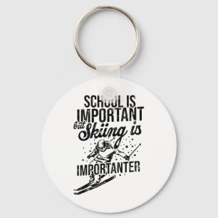 School Is Important But Skiing Is Importanter - Sk Key Ring