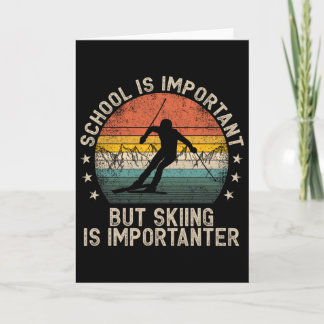 School Is Important But Skiing Is Importanter Ski Card