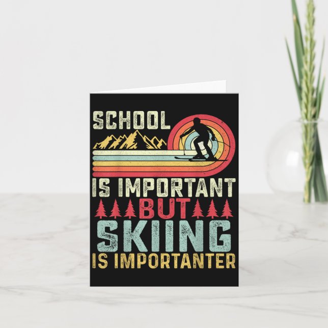 School Is Important But Skiing Is Importanter Ski  Card (Front)