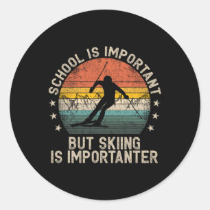School Is Important But Skiing Is Importanter Ski  Classic Round Sticker