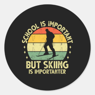 School Is Important But Skiing Is Importanter Ski Classic Round Sticker