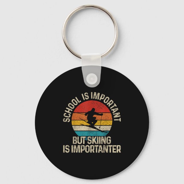 School Is Important But Skiing Is Importanter Ski  Key Ring (Front)