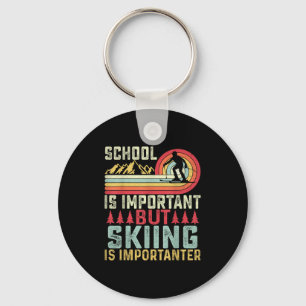 School Is Important But Skiing Is Importanter Ski Key Ring