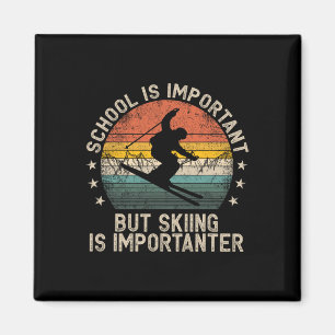 School Is Important But Skiing Is Importanter Ski Magnet