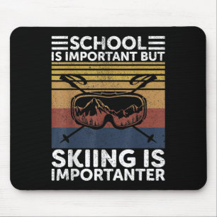 School Is Important But Skiing Is Importanter Ski Mouse Pad