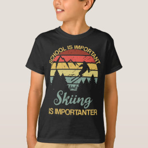 School Is Important But Skiing Is Importanter Ski T-Shirt