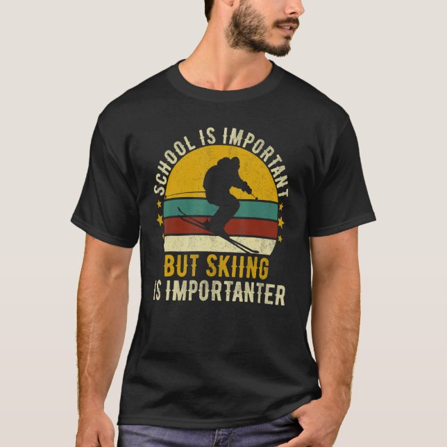 School Is Important But Skiing Is Importanter Ski  T-Shirt (Front)