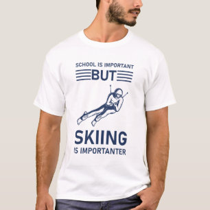 School Is Important But Skiing Is Importanter T-Shirt