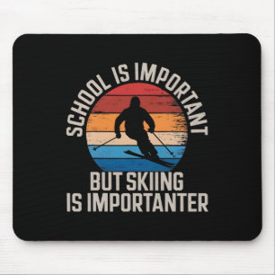 School Is Important But Skiing Is Importanter Vint Mouse Pad
