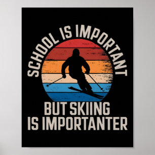 School Is Important But Skiing Is Importanter Vint Poster