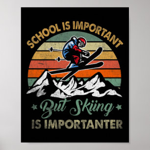 School Is Important But Skiing Is Importanter Vint Poster