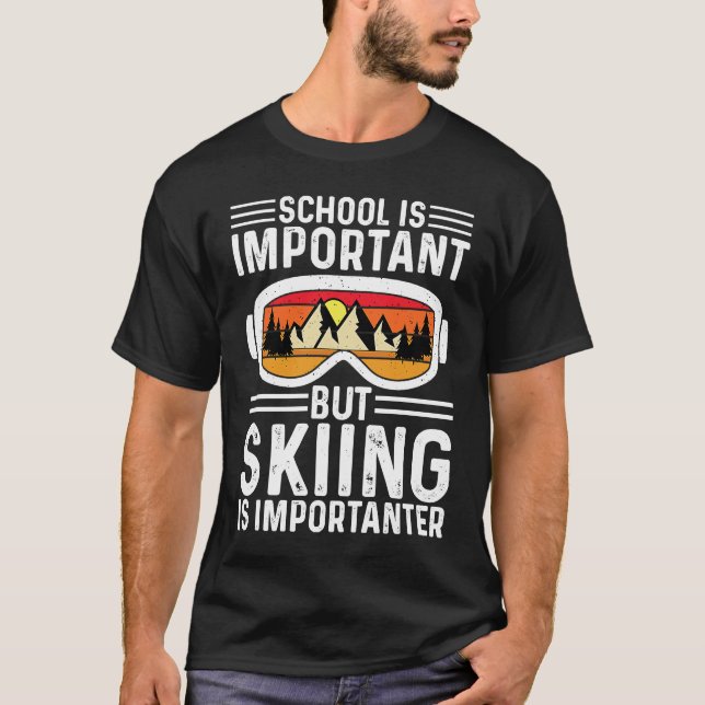 School Is Important But Skiing Is Importanter Wint T-Shirt (Front)