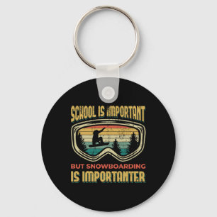 School Is Important But Snowboarding Is Importante Key Ring