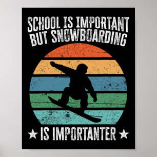 School Is Important But Snowboarding Is Importante Poster
