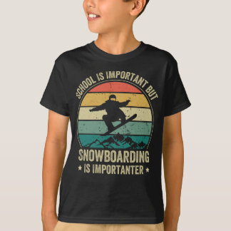 School Is Important But Snowboarding Is Importante T-Shirt