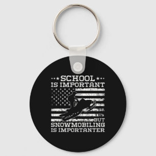 School Is Important But Snowmobiling Is Importante Key Ring
