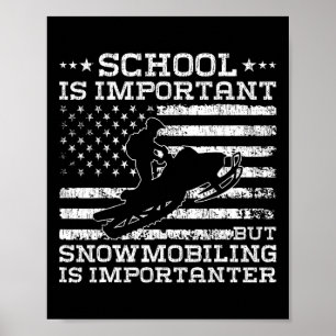 School Is Important But Snowmobiling Is Importante Poster