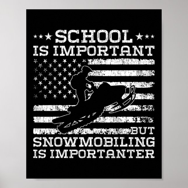 School Is Important But Snowmobiling Is Importante Poster (Front)