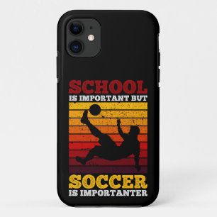 School Is Important But Soccer Is Importanter iPhone 11 Case