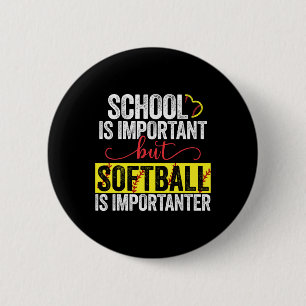 School Is Important But Softll Is Importanter 6 Cm Round Badge