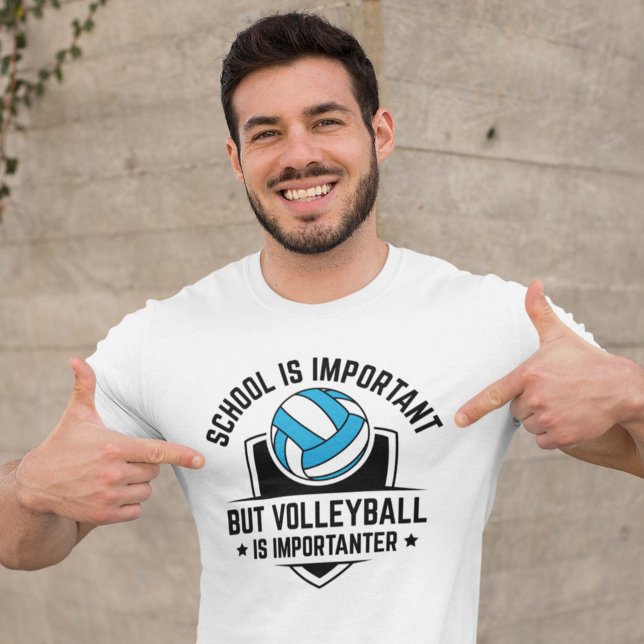 School Is Important But Volleyball Is Importanter T-Shirt (volleyball shirt)