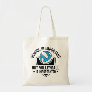 School Is Important But Volleyball Is Importanter Tote Bag