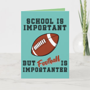 School is important, football is importanter card
