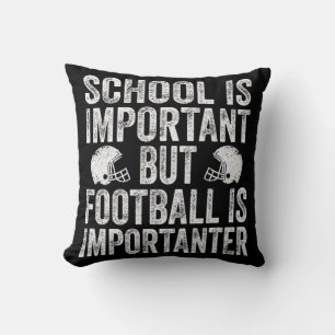 School Is Important Football Is Importanter Footba Cushion