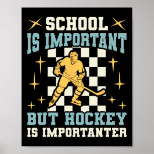School Is Important Hockey Is Importanter Boys Fun Poster