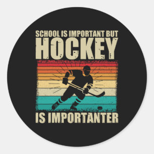 School Is Important Hockey Is Importanter Funny Ho Classic Round Sticker