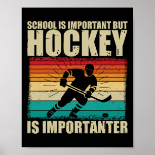 School Is Important Hockey Is Importanter Funny Ho Poster