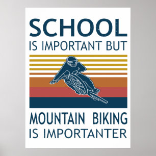 School Is Important - Mountain Bike Is Importantar Poster