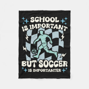 School Is Important Soccer Is Importanter Boys Fun Fleece Blanket