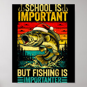 School Is Imrtant But Fishing Funny Christmas Fish Poster