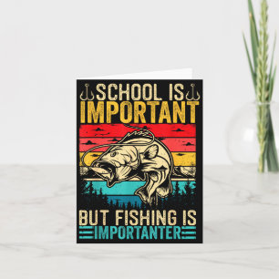 School Is Imrtant But Fishing Is Imrtanter Fish B  Card