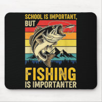 School Is Imrtant But Fishing Is Imrtanter Fish B 