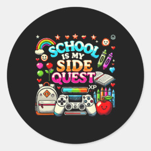 School Is My Side Quest Gaming Ck To School Video Classic Round Sticker