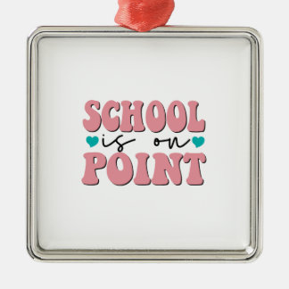 School Is On Point Metal Ornament